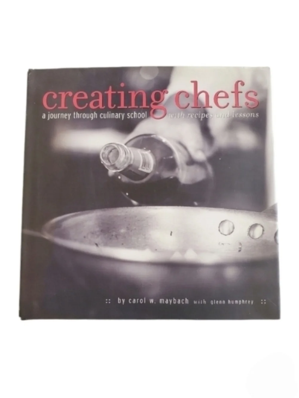 Creating Chefs Cookbook by Carol W. Maybach